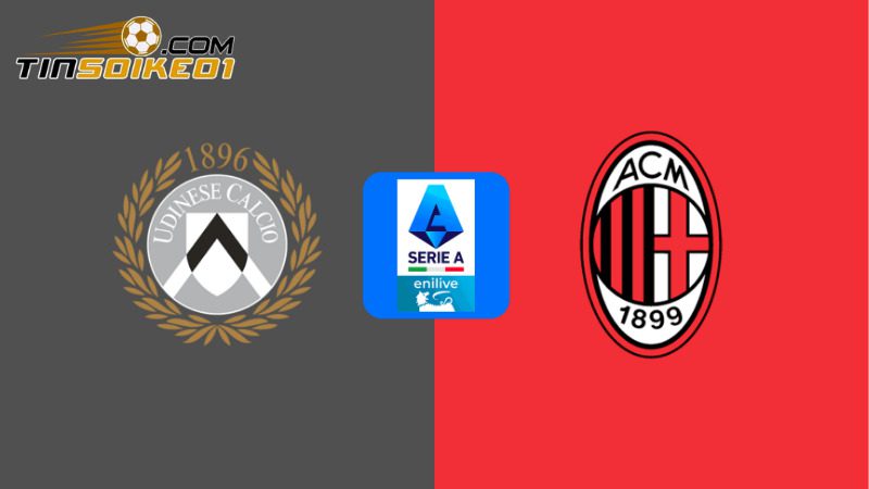 Soi kèo Udinese vs AC Milan thông tin tổng quan